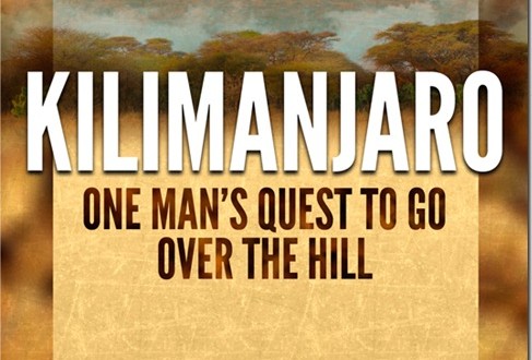 New Book “Kilimanjaro: One Man’s Quest to Go Over the Hill” Coming March 31, 2012